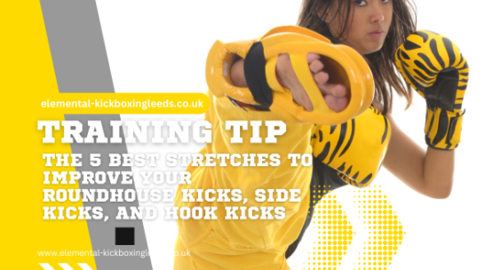 The 5 Best Stretches to Improve Your Roundhouse Kicks, Side Kicks, and Hook Kicks