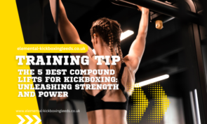 The 5 Best Compound Lifts for Kickboxing: Unleashing Strength and Power